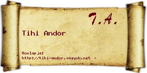 Tihi Andor névjegykártya